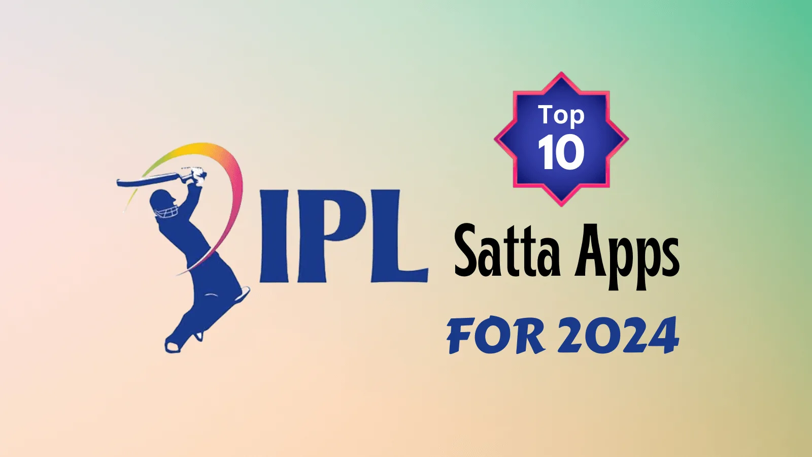 Top 10 IPL Satta Apps for 2024