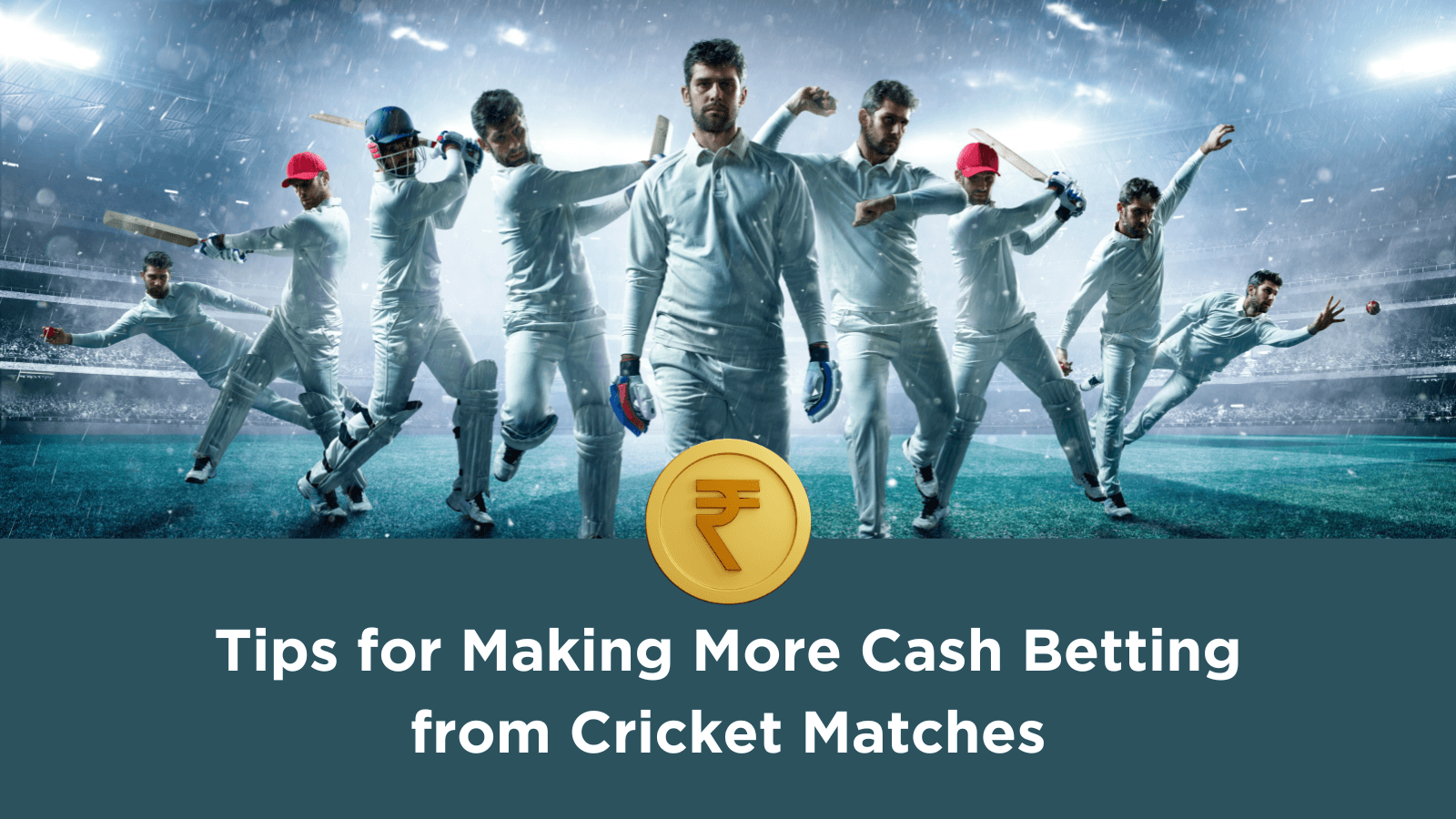 Top 5 Tips To Earn Money From Cricket Betting In India