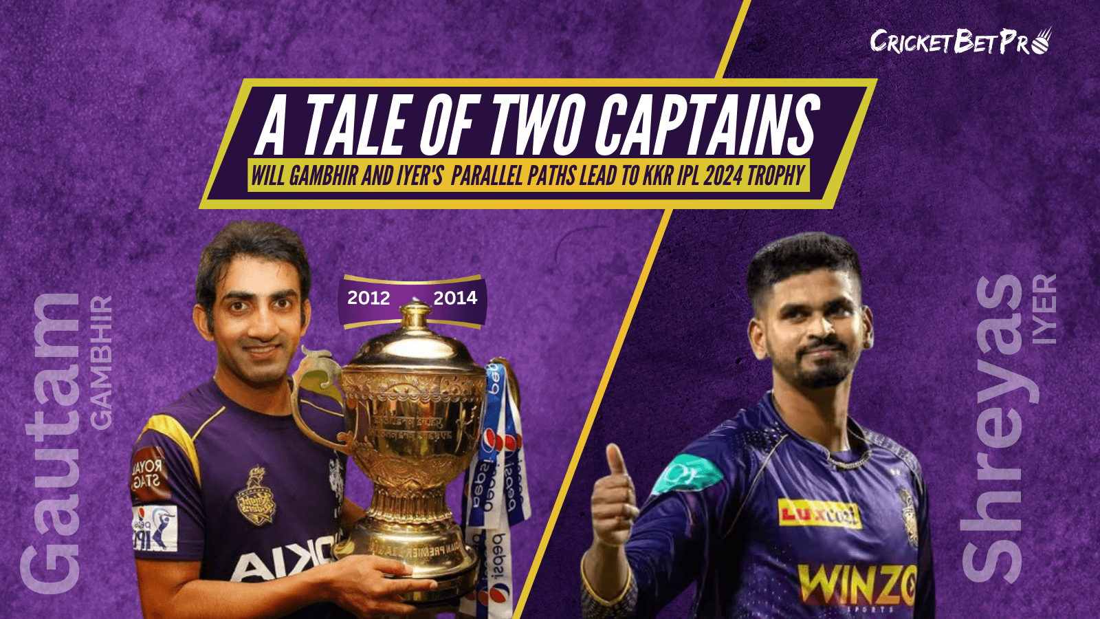 A Tale of Two Captains Will Gambhir and Iyer's Parallel Paths lead to KKR IPL 2024 Trophy