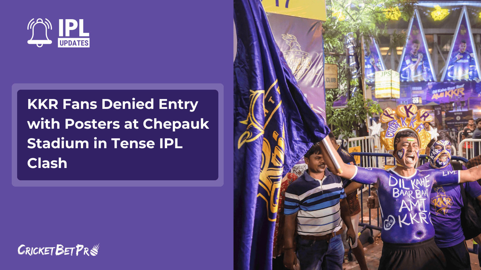 KKR Fans Denied Entry with Posters at Chepauk Stadium in Tense IPL Clash