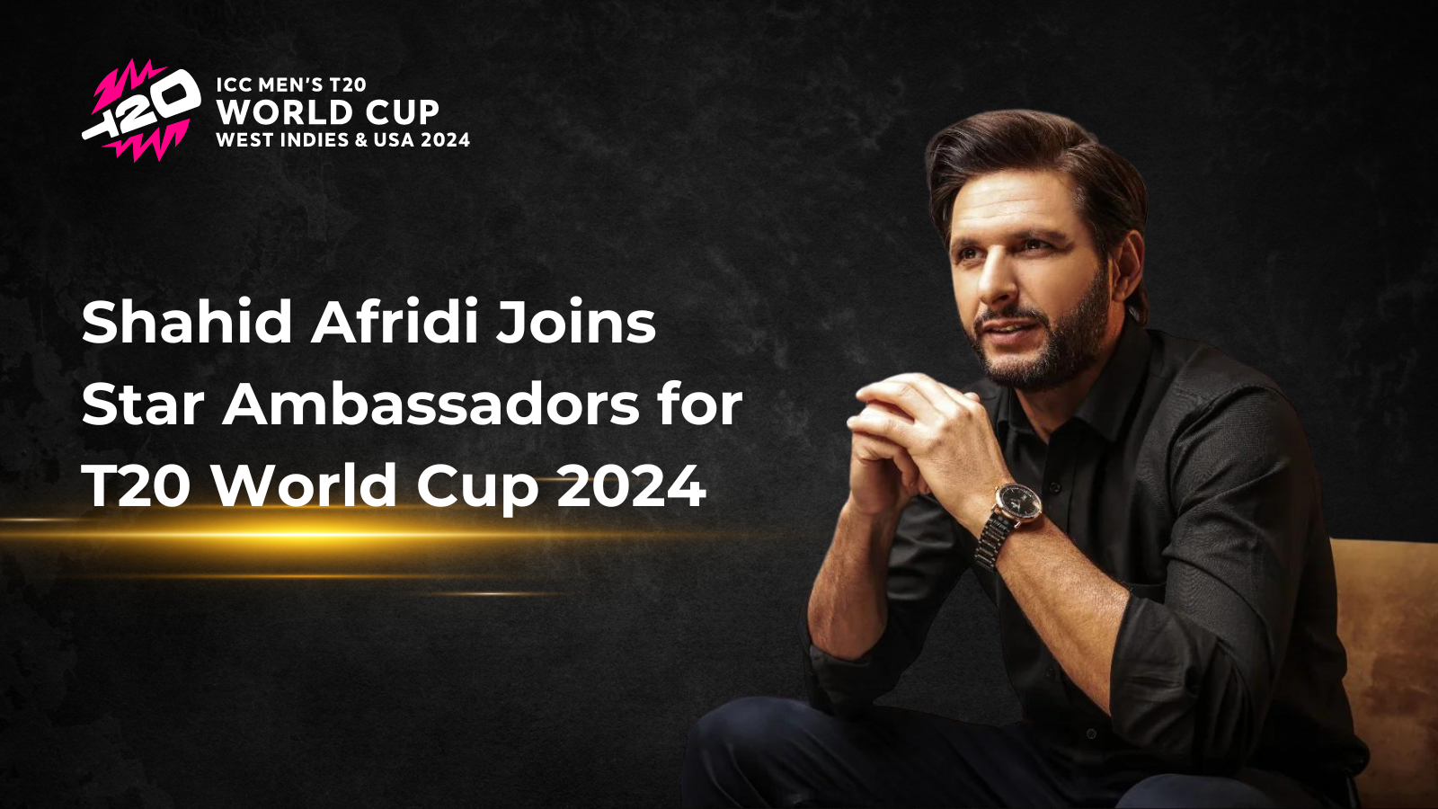 Shahid Afridi Joins Star Ambassadors for T20 World Cup 2024