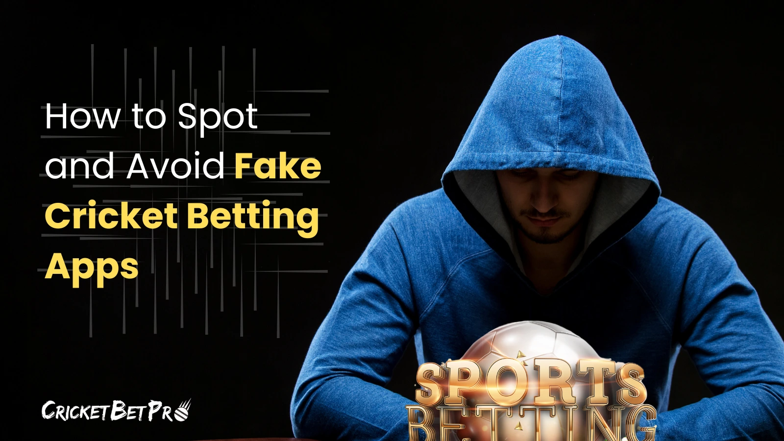 How-to-Spot-and-Avoid-Fake-Cricket-Betting-Apps.webp