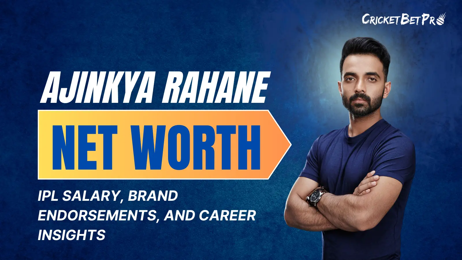 Ajinkya Rahane Net Worth