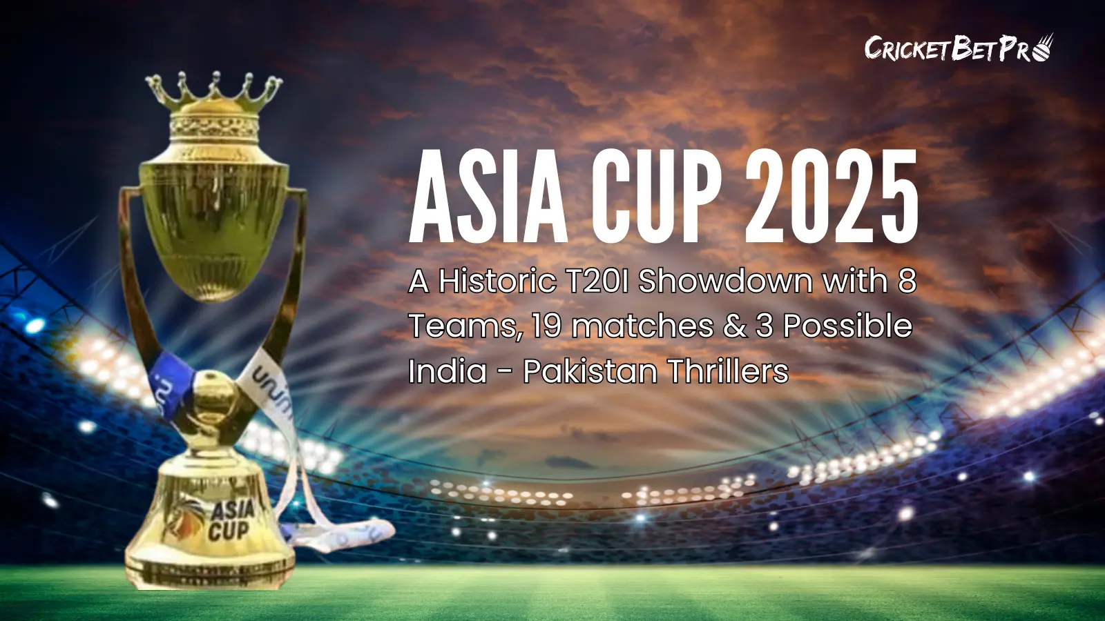 Asia Cup 2025: A Historic T20I Showdown with 8 Teams, 3 Possible India ...